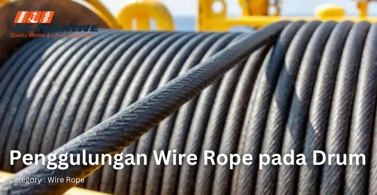 penggulungan wire rope pada drum